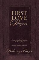 First Love Prayers: Prayers That Lead You Into the Arms of God 1449706886 Book Cover