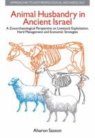 Animal Husbandry in Ancient Israel: A Zooarchaeological Perspective on Livestock Exploitation, Herd Management and Economic Strategies 1845531795 Book Cover