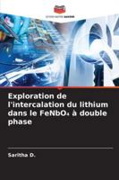 Exploration de l'intercalation du lithium dans le FeNbO4 à double phase (French Edition) 6208896452 Book Cover