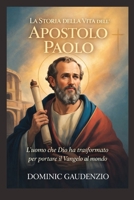 LA STORIA DELLA VITA DELL'APOSTOLO PAOLO (DOMINIC CATHOLIC BOOKS) (Italian Edition) B0GNPX2Z45 Book Cover
