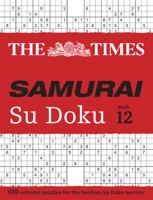 The Times Samurai Su Doku 12: 100 extreme puzzles for the fearless Su Doku warrior 0008617996 Book Cover