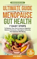 The Ultimate Guide to Menopause Gut Health: 7 Easy Steps to Restore Your Gut to Improve Digestion, Balance Hormones, Strengthen Immunity and Optimize Well-Being (Menopause Wellness Series) 1917368143 Book Cover