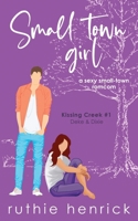 Small Town Girl: a friends to lovers coming of age romantic comedy 0991416481 Book Cover