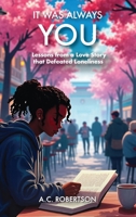 It Was Always You: Lessons from a Love Story that Defeated Loneliness B0GX1QYVSG Book Cover