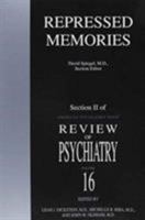 Repressed Memories (Review of Psychiatry Series, Volume 16, Section 2) 0880484462 Book Cover