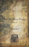 When We Were Happy 0982528000 Book Cover