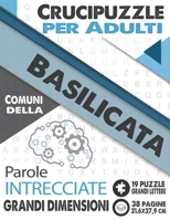 Crucipuzzle per Adulti : Comuni della Basilicata: Parole intrecciate con le città e villaggi d'Italia | Prenota 2: regione Basilicata | 19 Puzzle con ... dimensioni (21,6x27,9cm) (Italian Edition) B08JRDHHXH Book Cover