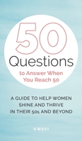 50 Questions to Answer When You Reach 50 1736311913 Book Cover