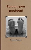 Pardon, pán prezident 1105672336 Book Cover