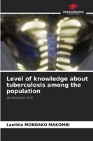 Level of knowledge about tuberculosis among the population: IN KINSHASA 2019 6206172082 Book Cover