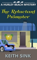 The Reluctant Promoter: A Hurley Beach Mystery (Hurley Beach Mysteries) 1687550492 Book Cover