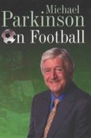 Michael Parkinson on Football 034082106X Book Cover