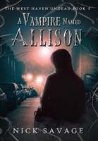 A Vampire Named Allison (The West Haven Undead) B0CVZ3QT7P Book Cover