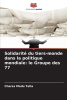 Solidarité du tiers-monde dans la politique mondiale: le Groupe des 77 (French Edition) 6204976249 Book Cover
