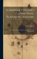 Elementa Euclides Geometriae, Planae Ac Solidae: Et Selecta Ex Archimede Theoremata, Quibus Accedit Trigonometria 1020686553 Book Cover