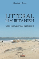Littoral mauritanien. Vers une gestion intégrée ? (Harmattan Sénégal) (French Edition) 2343191166 Book Cover