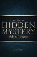 The Hidden Mystery Behind Tongues 1626976511 Book Cover