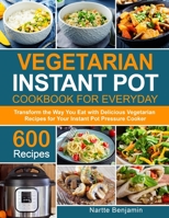 Vegetarian Instant Pot for Everyday 1953634338 Book Cover