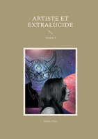 Artiste et extralucide: Volume 4 (French Edition) 2322553352 Book Cover