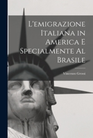 L'emigrazione italiana in America e specialmente al Brasile 1017034524 Book Cover