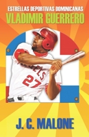 Estrellas Deportivas Dominicanas: Vladimir Guerrero (Spanish Edition) 0967170559 Book Cover