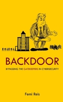 Backdoor: Bypassing the Gatekeepers in Cybersecurity 9789981325 Book Cover