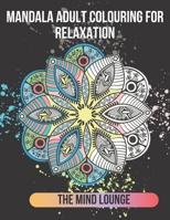 Mandala Adult Colouring for Relaxation B08VR88W3H Book Cover