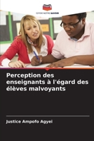 Perception des enseignants à l'égard des élèves malvoyants (French Edition) 6207755642 Book Cover