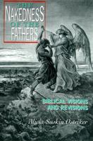 The Nakedness of the Fathers: Biblical Visions and Revisions 0813524474 Book Cover