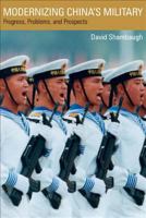 Modernizing China's Military: Progress, Problems, and Prospects (A Philip E. Lilienthal Book in Asian Studies) 0520242386 Book Cover