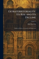 Extraterritoriality: Its Rise and Its Decline: Studies in History, Economics and Public Law 1025651480 Book Cover