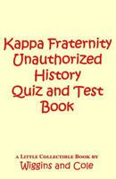 Kappa Fraternity Unauthorized History Quiz and Test Book 1546412379 Book Cover