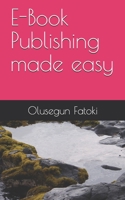 E-Book Publishing made easy B08WSDW191 Book Cover