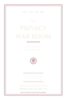 The Privacy War Room: The Executive Playbook for GDPR, AI, Cyber Breaches & Regulatory Survival B0H5898T2C Book Cover