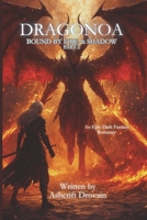 DragoNoa Part Two: Bound by Fire & Shadow (DragoNoa Series) B0FQJXCJR9 Book Cover