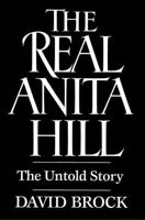 The Real Anita Hill: The Untold Story 0029046564 Book Cover