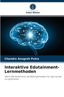 Interaktive Edutainment-Lernmethoden: Wenn Sie bereit sind, die Bildungsmedien für das Lernen zu optimieren 6204070991 Book Cover
