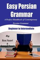 Easy Persian Grammar: A Perfect Handbook of Contemporary Persian Grammar (Beginner to Intermediate) 1548077100 Book Cover