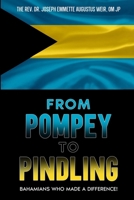From Pompey to Pindling: Bahamians Who Made a Difference! 1957333251 Book Cover