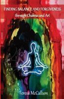 Finding Balance and Forgiveness: Through Chakras and Art 1627472339 Book Cover