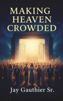 Making Heaven Crowded B0G4W7ZFYP Book Cover