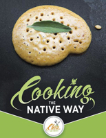 Cooking the Native Way: Chia Café Collective 1597144185 Book Cover