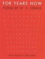 For Years Now: Poems by W.G. Sebald 1904095097 Book Cover
