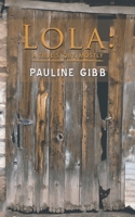 Lola: A True Story, Mostly 1528910559 Book Cover