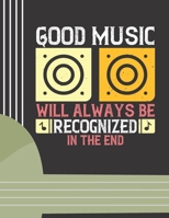 Good Music Will Always Be Recognized in the End: (6 String) Guitar Tablature Blank Notebook/ Journal / Manuscript Paper/ Staff Paper - Lovely Designed Interior (8.5 x 11), 100 Pages (Gift For Guitar P 1651142386 Book Cover