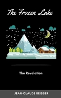 The Frozen Lake: The Revelation 2493177371 Book Cover