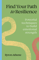 Find your path to resilience: Powerful techniques to build emotional strength 1836006977 Book Cover