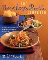 The Rancho La Puerta Cookbook : 175 Bold Vegetarian Recipes from America's Premier Fitness Spa 0767901630 Book Cover