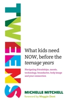 Tweens: What kids need now, before the teenage years 1761049895 Book Cover