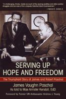 Serving Up Hope and Freedom: The Triumphant Story of James and Robert Paschal 0595863299 Book Cover